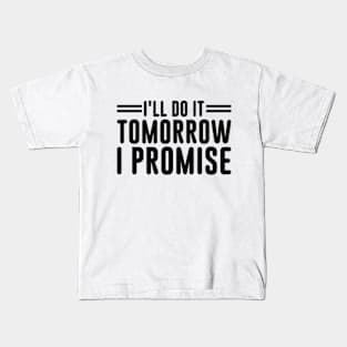 I'll Do It Tomorrow I Promise Vintage Kids T-Shirt